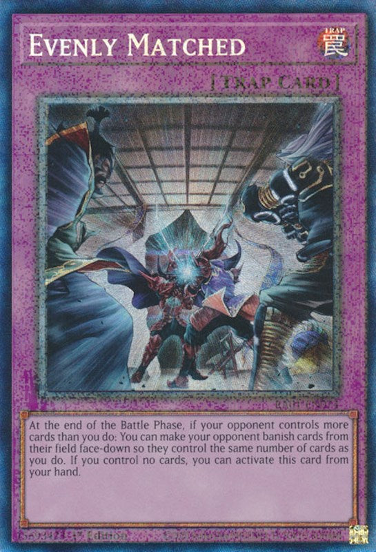 Evenly Matched [RA01-EN074] Prismatic Collector's Rare | Pegasus Games WI