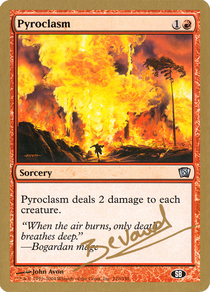 Pyroclasm (Manuel Bevand) (SB) [World Championship Decks 2004] | Pegasus Games WI