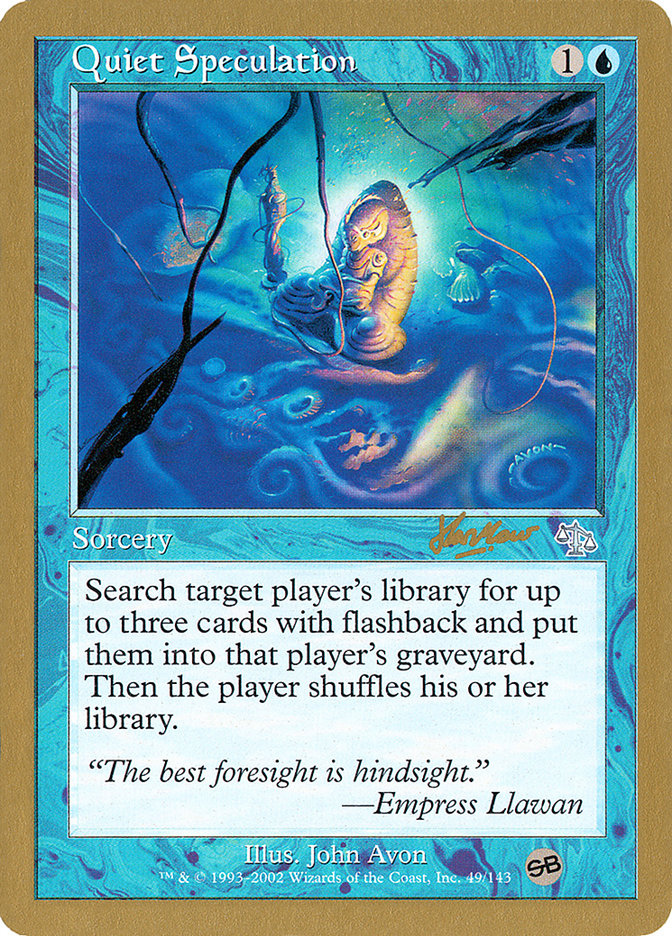 Quiet Speculation (Sim Han How) (SB) [World Championship Decks 2002] | Pegasus Games WI