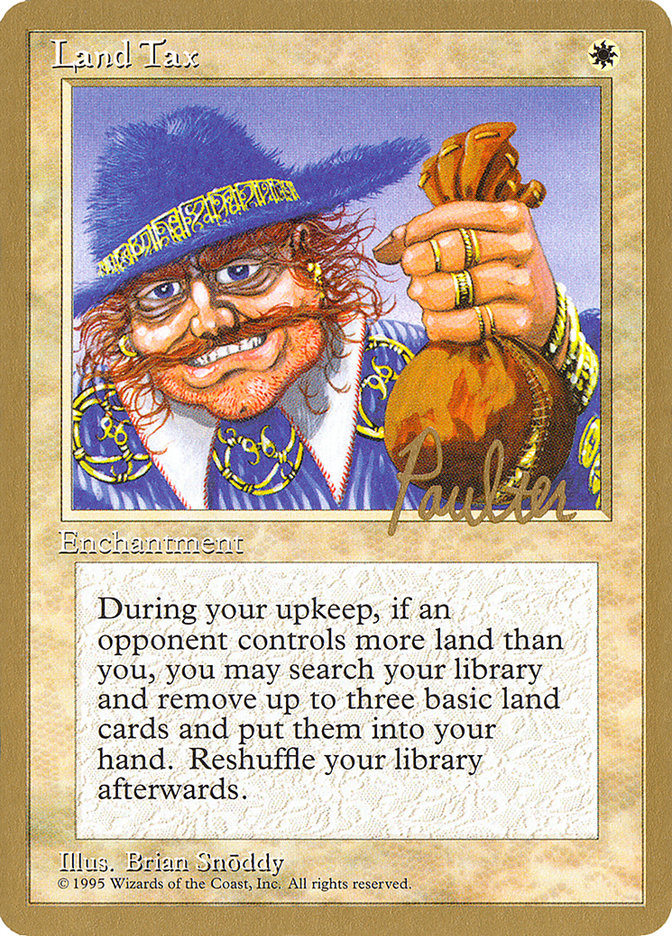 Land Tax (Preston Poulter) [Pro Tour Collector Set] | Pegasus Games WI